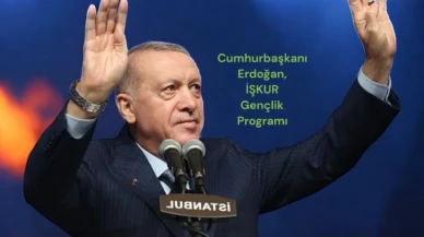 Cumhurbaşkanı Erdoğan, İŞKUR Gençlik Programı'nı devreye alıyoruz!