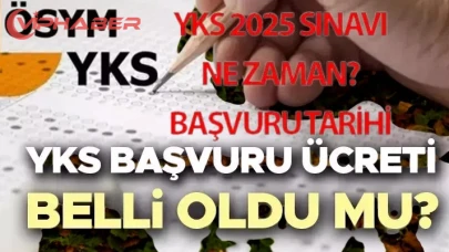 2025 YKS Başvuru Ücreti ve Son Başvuru Tarihleri Açıklandı: ÖSYM'den Heyecan Verici Haber!